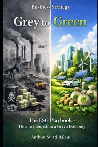 Grey to Green: The ESG Playbook - How to Flourish in a Green Economy