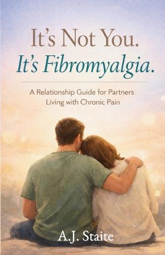 It's Not You ! It's Fibromyalgia !: A Husband's Guide to Understanding, Support, and (a Little) Laughter