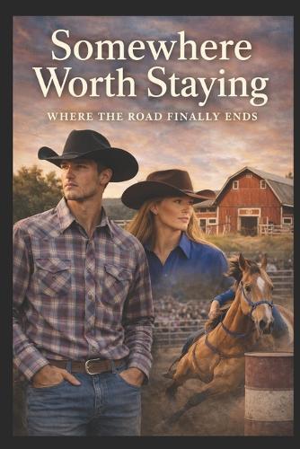 Somewhere Worth Staying: Where the road finally ends.