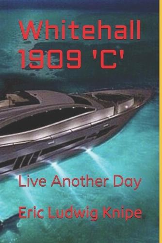 Whitehall 1909 'C': Live Another Day