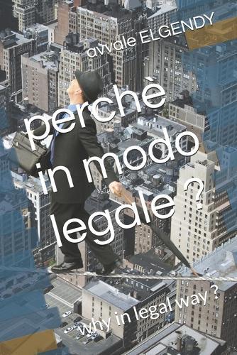 perchè in modo legale ?: why in legal way ?