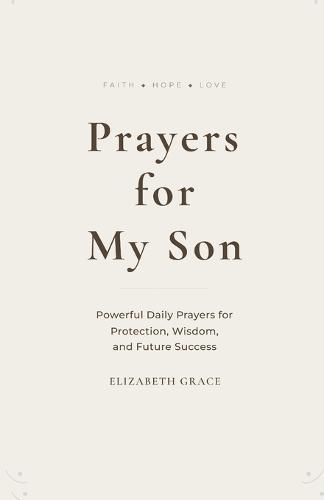 Prayers for My Son: Powerful Daily Prayers for Protection, Wisdom, and Future Success