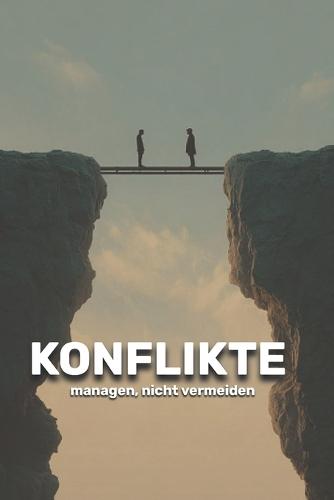 Konflikte: Managen, nicht vermeiden
