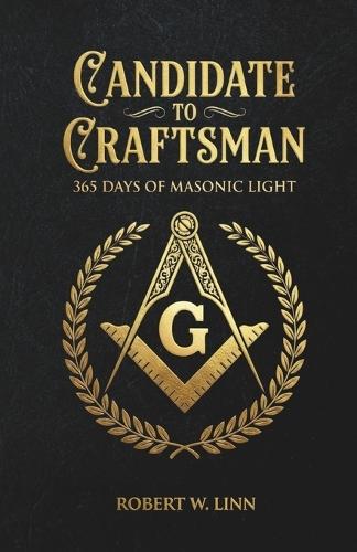 Candidate to Craftsman: 365 Days of Masonic Light