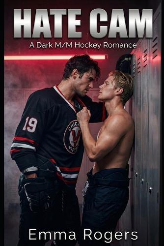 Hate Cam: A Dark M/M Enemies to Lovers Hockey Romance