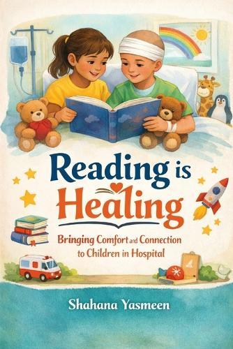 Reading is Healing: Bringing Comfort and Connection to Children in Hospital