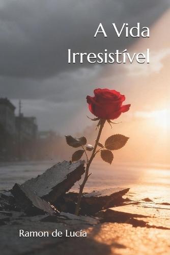 A Vida Irresistível: Ensaio de Biofísica Ontológica