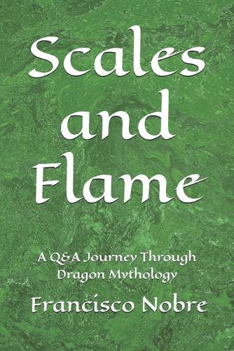 Scales and Flame: A Q&A Journey Through Dragon Mythology