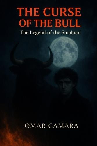The Curse of the Bull: The Legend of the Sinaloan