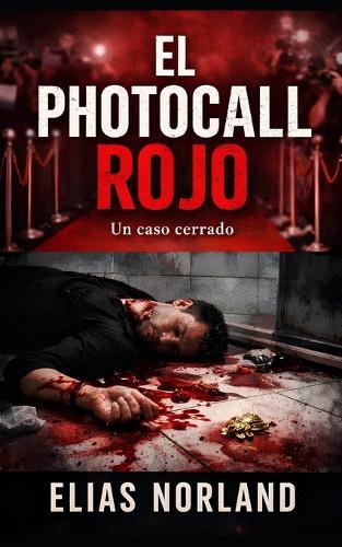El photocall rojo: Un thriller psicológico sobre imagen, poder y estructura