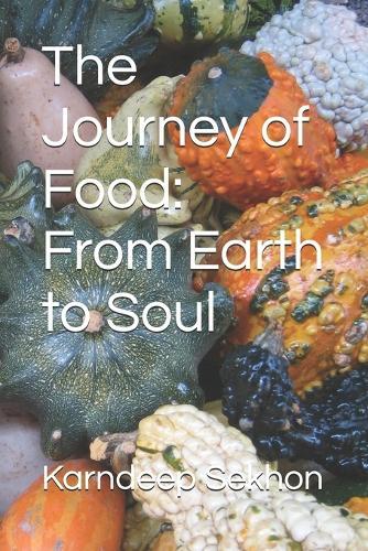 The Journey of Food: From Earth to Soul