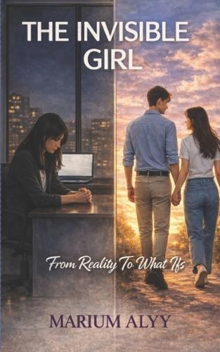 The Invisible Girl: From Reality To What-Ifs