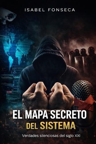 El mapa secreto del sistema: Verdades silenciosas del siglo XXI