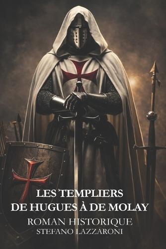 Les Templiers de Hugues À de Molay