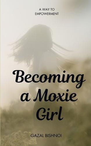 Becoming a Moxie Girl