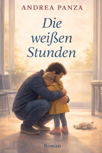 Die weißen Stunden: Manchmal bedeutet Vatersein, die Minuten zu zählen.