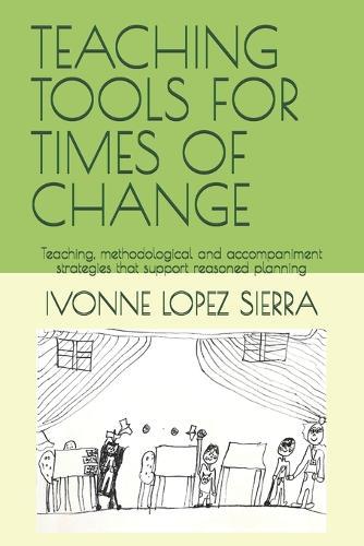 Teaching Tools for Times of Change: Teaching, methodological and accompaniment strategies that support reasoned planning