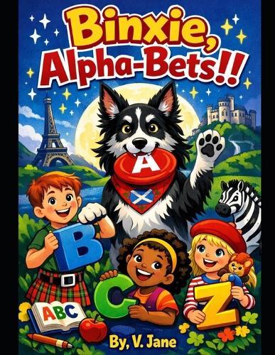 Binxie the Border Collie & the Alphabet Adventure: Games to Help You Learn the ABCs