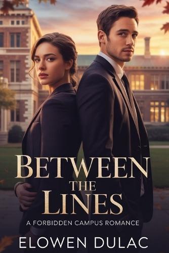Between the Lines: A Forbidden Campus Romance