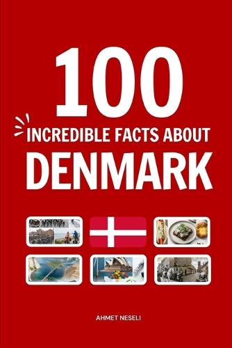 100 Facts About Denmark: Things You Should Know from Vikings and Castles to Hygge and Happiness