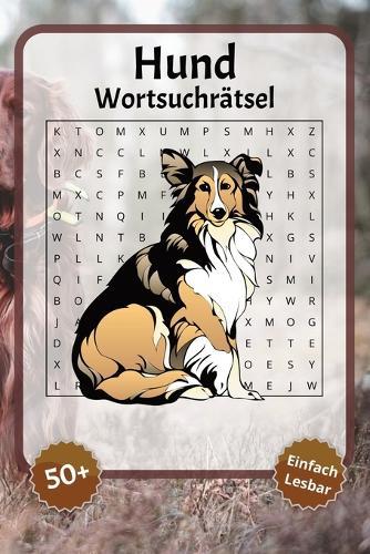 Hund Wortsuchrätsel: Wortsuchrätsel mit leicht lesbarer Schrift zu Hunde, Haustierhund, Hündchen und mehr 6x9 Zoll, 110 Seiten Über 50 Rätsel ... Geschenkidee für Urlaub, Feiertage und Entspannung