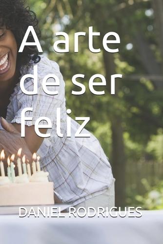 A arte de ser feliz