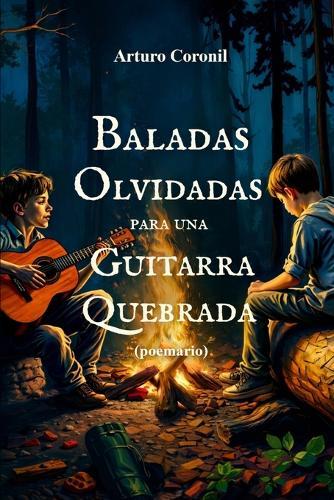 Baladas Olvidadas para una Guitarra Quebrada