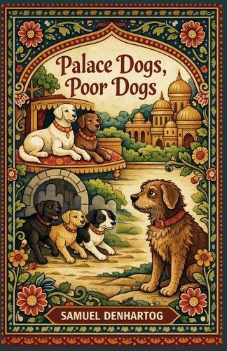 Palace Dogs, Poor Dogs: Jataka Tale Rhymes