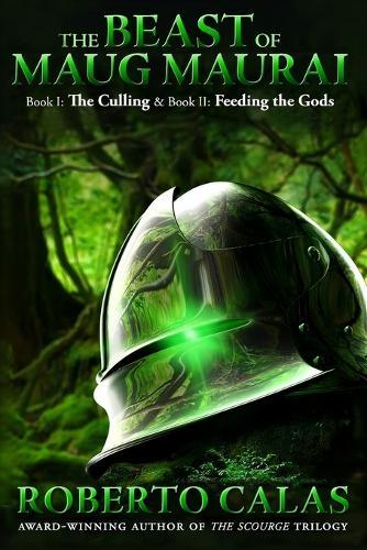 The Beast of Maug Maurai: Book I and II of the Trilogy