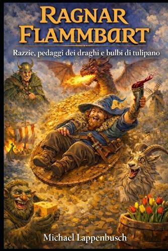 Ragnar Flammbart - Razzie, pedaggi dei draghi e bulbi di tulipano