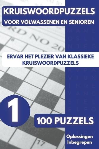 Kruiswoordpuzzels Voor Volwassenen: Puzzelboek voor Tieners, Volwassenen en Senioren - 100 Puzzels 01