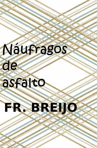 Náufragos de asfalto