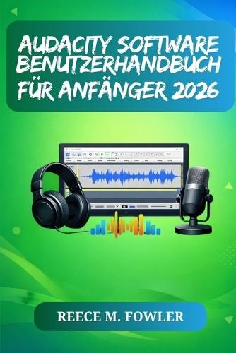 Audacity Software Benutzerhandbuch Für Anfänger 2026