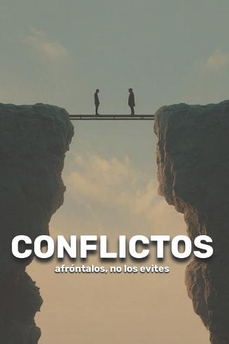 Conflictos: afróntalos, no los evites