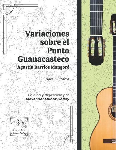 Variaciones sobre el Punto Guanacasteco: Agustín Barrios Mangoré