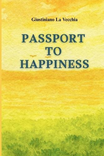 Passport to Happiness: A Journey Beyond Ego Toward Self-Discovery and Inner Peace