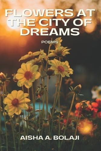 Flowers at the City of Dreams