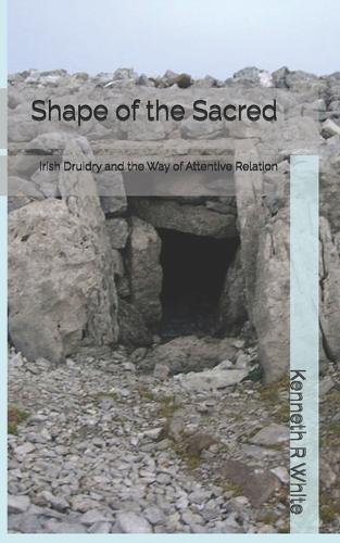 Shape of the Sacred: Irish Druidry and the Way of Attentive Relation