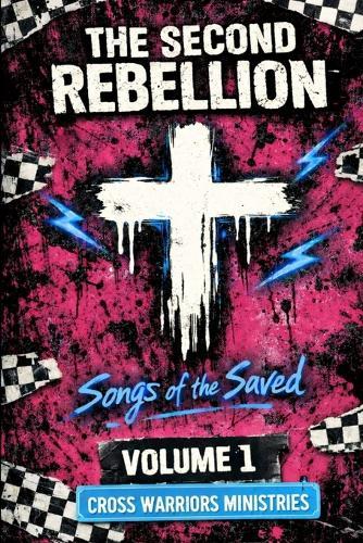 The Second Rebellion: Songs of the Saved Volume 1