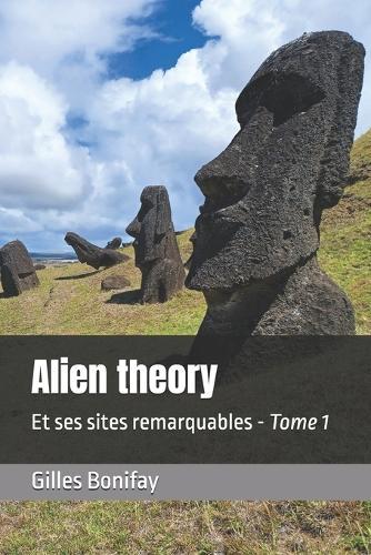Alien theory: Et ses sites remarquables - Tome 1