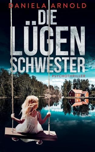 Die Lügenschwester: Psychothriller