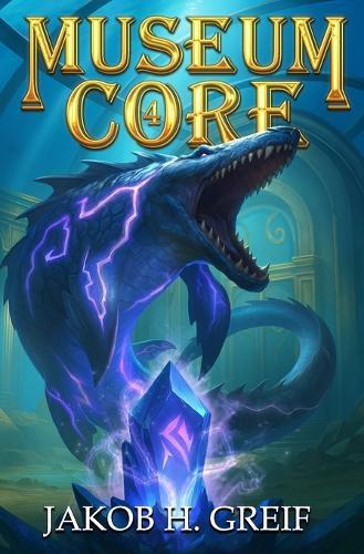 Museum Core - Book Four: A Dungeon Core/LitRPG Apocalypse adventure