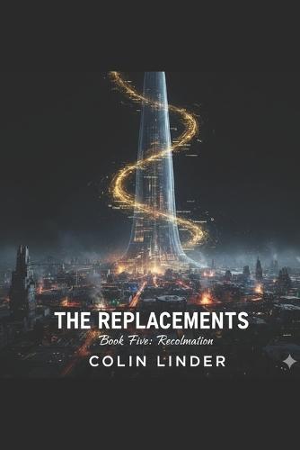The Replacements: Book Five: The Reclamation