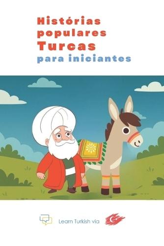Histórias Populares em Turcas para Iniciantes: Aprenda Turco Fácil de Forma Divertida!