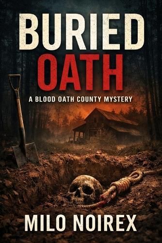 Buried Oath: A Blood Oath County Mystery