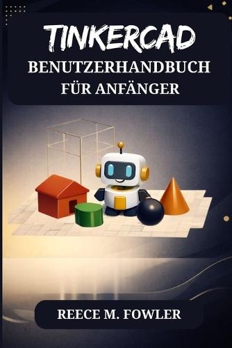 Tinkercad Benutzerhandbuch Für Anfänger