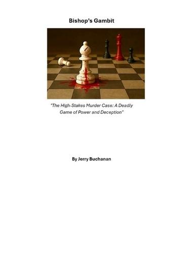 Bishop's Gambit (Revised Edition): The High-Stakes Murder Case: A Deadly Game of Power and Deception