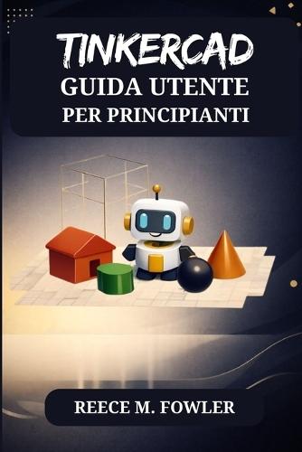 Tinkercad Guida Utente Per Principianti
