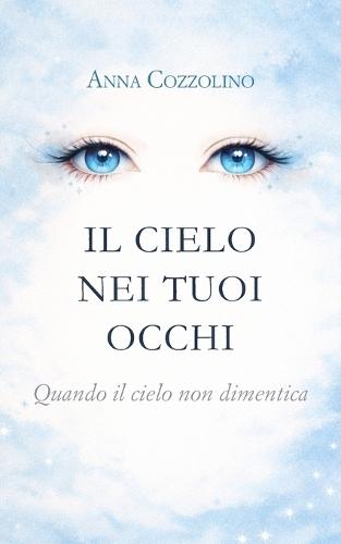 Il cielo nei tuoi occhi: Quando il cielo non dimentica