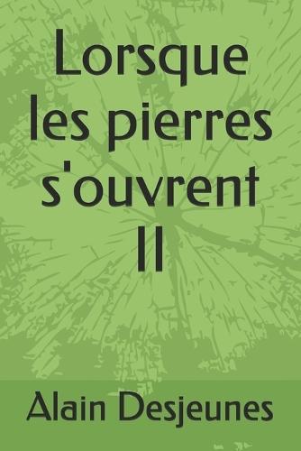 Lorsque les pierres s'ouvrent II